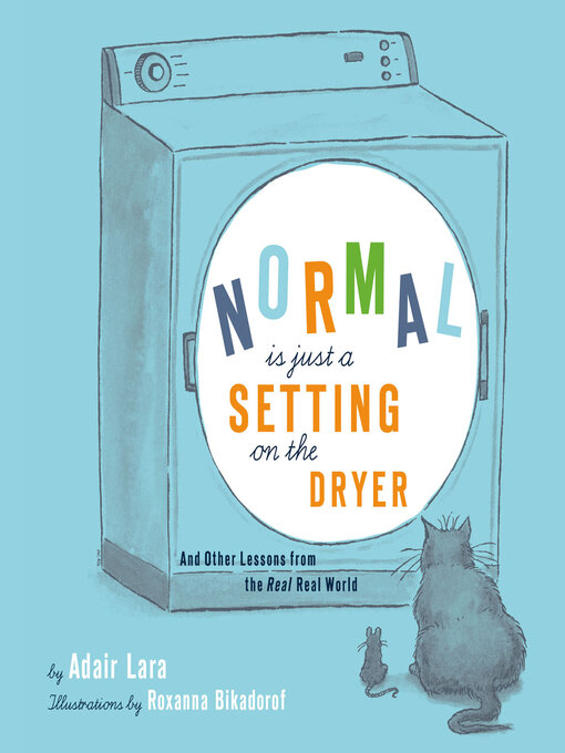 Title details for Normal Is Just a Setting on the Dryer by Adair Lara - Wait list